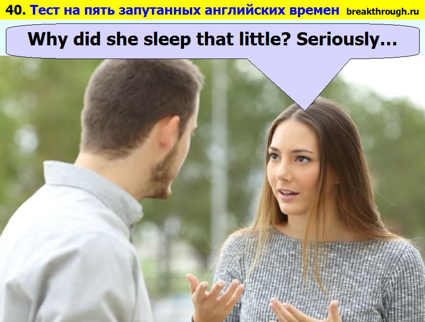    Why did she sleep that little